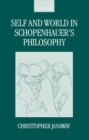 Image for Self and world in Schopenhauer&#39;s philosophy