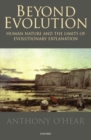 Image for Beyond evolution  : human nature and the limits of evolutionary explanation