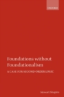 Image for Foundations without foundationalism  : a case for second-order logic