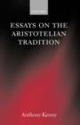 Image for Essays on the Aristotelian Tradition