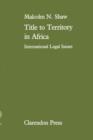 Image for Title to Territory in Africa