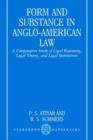 Image for Form and Substance in Anglo-American Law : A Comparative Study in Legal Reasoning, Legal Theory, and Legal Institutions