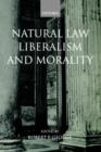 Image for Natural law, liberalism, and morality