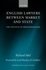 Image for English Lawyers between Market and State