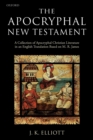 Image for The apocryphal New Testament  : a collection of apocryphal Christian literature in an English translation