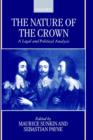 Image for The nature of the Crown  : a legal and political analysis