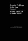 Image for What are law schools for?Vol. 2: Pressing problems in the law