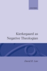 Image for Kierkegaard as Negative Theologian