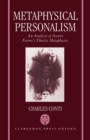Image for Metaphysical Personalism : An Analysis of Austin Farrer&#39;s Metaphysics of Theism