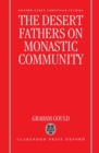Image for The Desert Fathers on Monastic Community