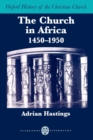 Image for The Church in Africa, 1450-1950