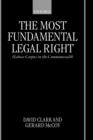 Image for The most fundamental legal right  : Habeas corpus in the commonwealth