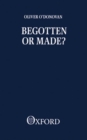 Image for Begotten or Made?