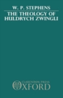 Image for The Theology of Huldrych Zwingli