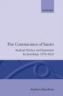 Image for The Communion of Saints : Radical Puritan and Separatist Ecclesiology 1570-1625