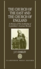 Image for The Church of the East and the Church of England : A History of the Archbishop of Canterbury&#39;s Assyrian Mission