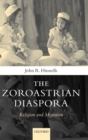 Image for The Zoroastrian diaspora  : religion and migration