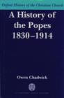 Image for A History of the Popes 1830-1914