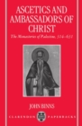 Image for Ascetics and ambassadors of Christ  : the monasteries of Palestine, 314-631