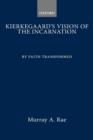 Image for Kierkegaard&#39;s vision of the incarnation  : by faith transformed
