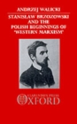 Image for Stanislaw Brzozowski and the Polish Beginnings of &#39;Western Marxism&#39;