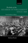 Image for The Role of the Member of Parliament Since 1868