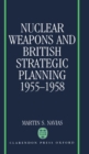 Image for Nuclear Weapons and British Strategic Planning, 1955-1958
