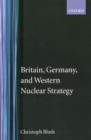 Image for Britain, Germany, and Western Nuclear Strategy
