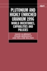 Image for Plutonium and Highly Enriched Uranium 1996 : World Inventories, Capabilities and Policies