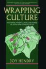 Image for Wrapping culture  : politeness, presentation and power in Japan and other societies