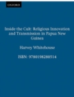 Image for Inside the cult  : religious innovation and transmission in Papua New Guinea