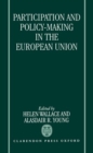Image for Participation and Policy Making in the European Union