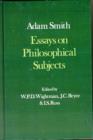 Image for The Glasgow Edition of the Works and Correspondence of Adam Smith: III: Essays on Philosophical Subjects : With Dugald Stewart&#39;s `Account of Adam Smith&#39;