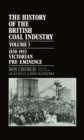 Image for The History of the British Coal Industry: Volume 3: 1830-1913