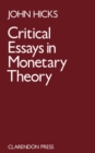 Image for Critical Essays in Monetary Theory