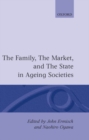 Image for The Family, the Market, and the State in Ageing Societies