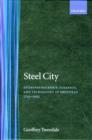 Image for Steel City : Entrepreneurship, Strategy, and Technology in Sheffield 1743-1993