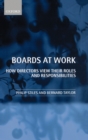 Image for Boards at work  : how directors view their roles and responsibilities