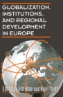 Image for Globalization, Institutions, and Regional Development in Europe