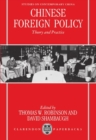 Image for Chinese foreign policy  : theory and practice
