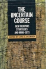 Image for The Uncertain Course : New Weapons, Strategies and Mind-Sets