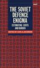 Image for The Soviet Defence Enigma : Estimating Costs and Burden