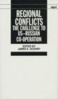 Image for Regional Conflicts : The Challenge to US-Russian Co-operation
