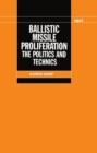 Image for Ballistic Missile Proliferation : The Politics and Technics