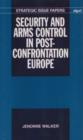 Image for Security and Arms Control in Post-Confrontation Europe