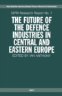Image for The Future of the Defence Industries in Central and Eastern Europe