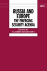 Image for Russia and Europe  : the emerging security agenda