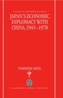 Image for Japan&#39;s Economic Diplomacy with China, 1945-1978