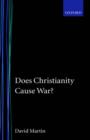 Image for Does Christianity cause war?