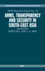 Image for Arms, Transparency and Security in South-East Asia